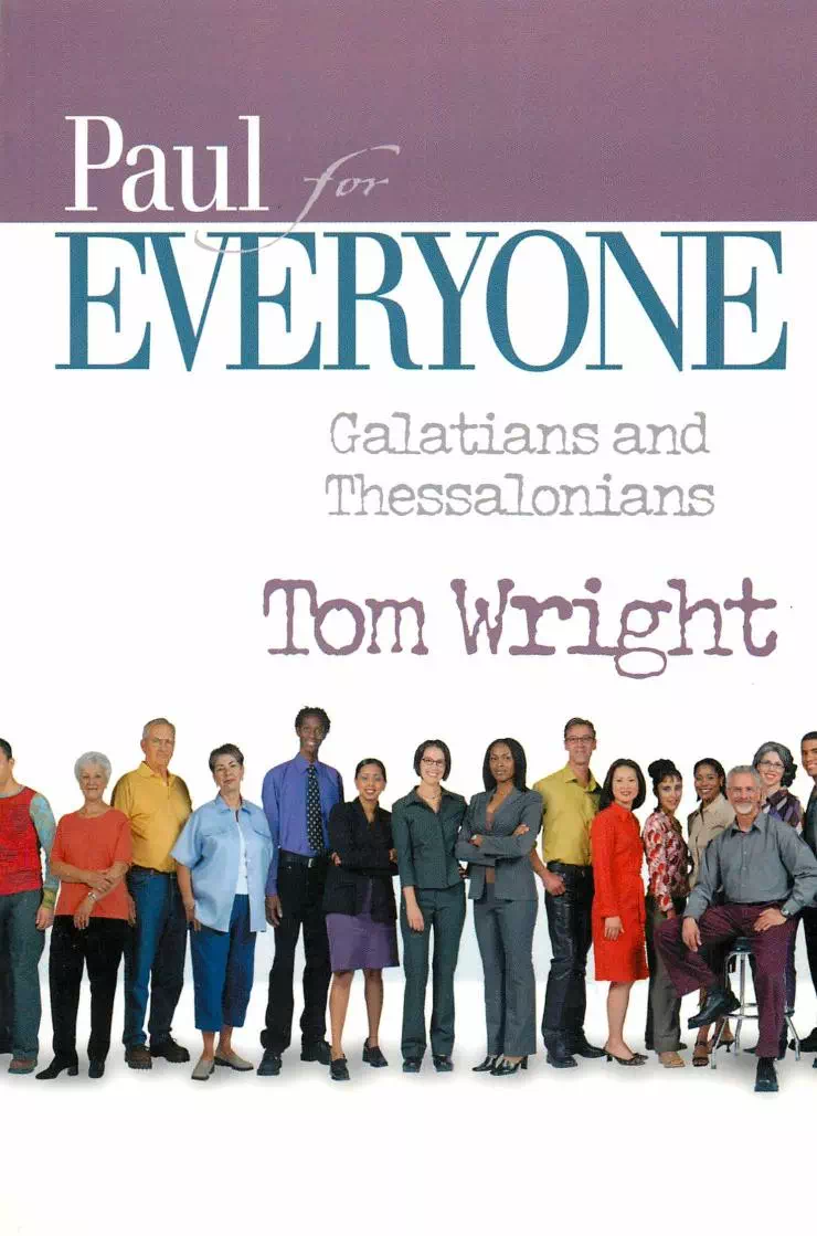 Paul for Everyone - Galatians and Thessalonians - N. T. Wright